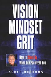 Vision. Mindset. Grit. How to Stand Up When Life Paralyzes You